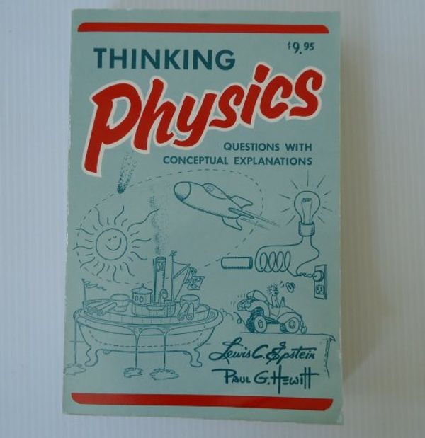 Cover Art for 9780935218015, Thinking Physics by Lewis C. Epstein, Paul G. Hewitt