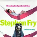 Cover Art for 9780091794606, Rescuing the Spectacled Bear by Stephen Fry