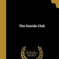 Cover Art for 9781372449345, The Suicide Club by Robert Louis Stevenson