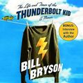 Cover Art for 9780739346594, The Life and Times of the Thunderbolt Kid by Bill Bryson