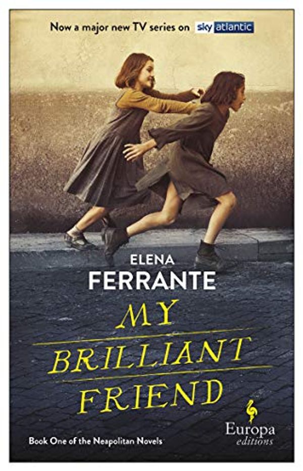 Cover Art for B07BY3RZLB, My Brilliant Friend (Neapolitan Novels Book 1) by Elena Ferrante