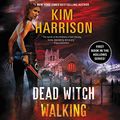 Cover Art for 9781094158341, Dead Witch Walking by Kim Harrison