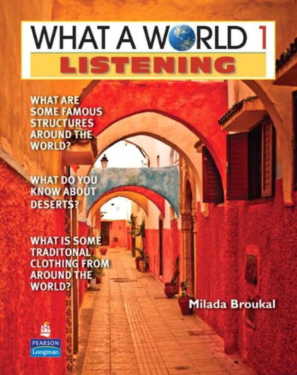 Cover Art for 9780132473897, What a World Listening 1: Amazing Stories from Around the Globe by Milada Broukal