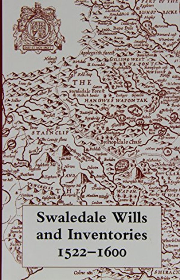 Cover Art for 9780902122864, Swaledale Wills and Inventories 1522-1600 (Yorkshire Archaeological Soc Record Series) by Elizabeth K. Berry