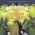 Cover Art for 9780606377973, The Hidden GalleryIncorrigible Children of Ashton Place by Maryrose Wood
