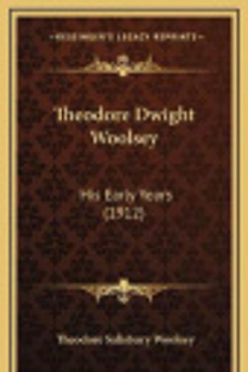 Cover Art for 9781168811424, Theodore Dwight Woolsey by Theodore Salisbury Woolsey