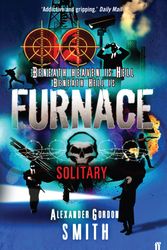 Cover Art for 9780571240913, Furnace: Solitary by Alexander Gordon Smith