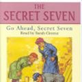 Cover Art for 9780754050735, Go Ahead, Secret Seven: Complete & Unabridged by Enid Blyton