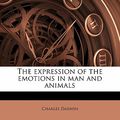 Cover Art for 9781178422931, The Expression of the Emotions in Man and Animals by Charles Darwin