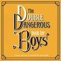Cover Art for 9781094132433, The Double Dangerous Book for Boys: Library Edition by Conn Iggulden, Arthur Iggulden, Cameron Iggulden