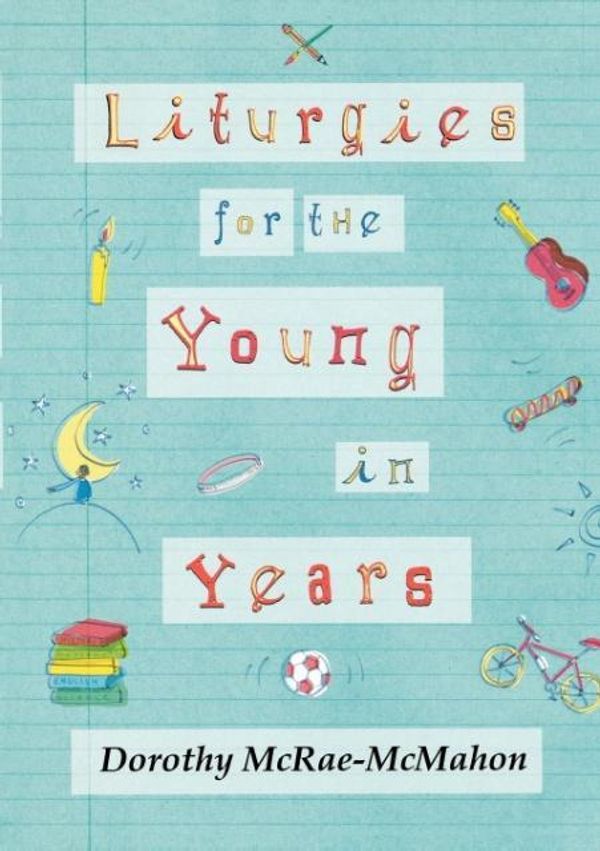 Cover Art for 9780281057894, Liturgies for the Young in Years by Dorothy McRae-McMahon