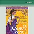 Cover Art for 9780369366535, The Bombay Prince by Sujata Massey