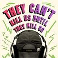 Cover Art for 9781911545224, They Can't Kill Us Until They Kill Us by Hanif Abdurraqib