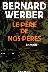 Cover Art for 9782226105622, Le pere de nos peres by Bernard Werber