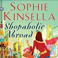 Cover Art for 9781409081043, Shopaholic Abroad: (Shopaholic Book 2) by Sophie Kinsella