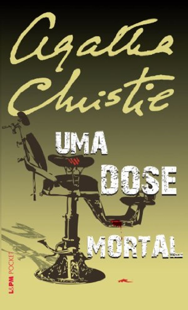 Cover Art for 9788525421029, Uma Dose Mortal - Coleção L&PM Pocket (Em Portuguese do Brasil) by Agatha Christie
