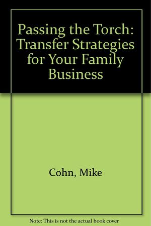 Cover Art for 9780830630509, Passing the Torch: Transfer Strategies for Your Family Business by Mike Cohn