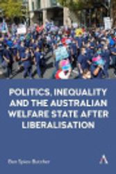 Cover Art for 9781839988424, Politics, Inequality and the Australian Welfare State After Liberalisation by Ben Spies-Butcher