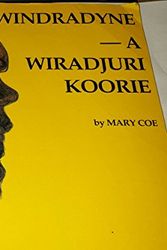 Cover Art for 9780855752040, Windradyne, a Wiradjuri Koorie by Mary Coe