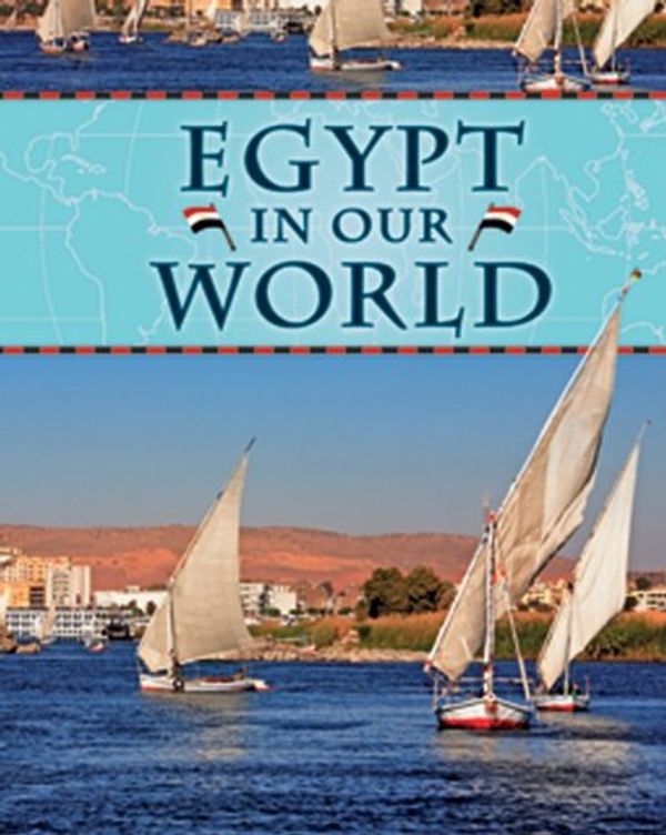 Cover Art for 9781599203867, Egypt in Our World by Ali Brownlie Bojang