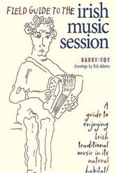 Cover Art for 9780981759012, Field Guide to the Irish Music Session by Barry Foy