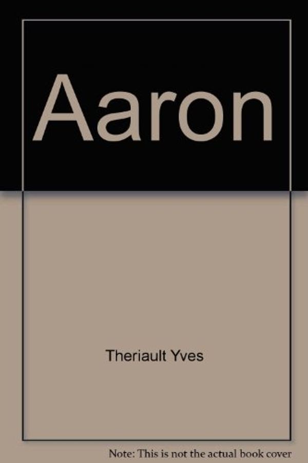 Cover Art for 9782890262829, Aaron by Yves Theriault