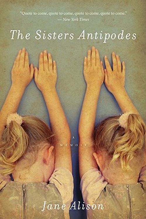 Cover Art for 9780547247731, The Sisters Antipodes by Jane Alison