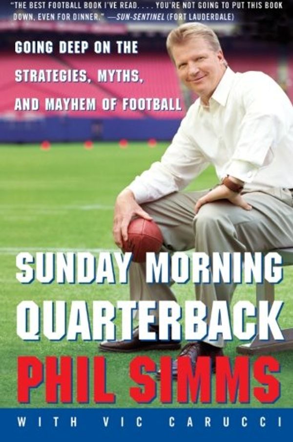 Cover Art for 9780060734312, Sunday Morning Quarterback by Phil Simms, Vic Carucci