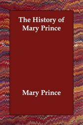 Cover Art for 9781406812220, The History of Mary Prince by Mary Prince