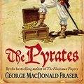 Cover Art for 0000006470173, The Pyrates by George MacDonald Fraser