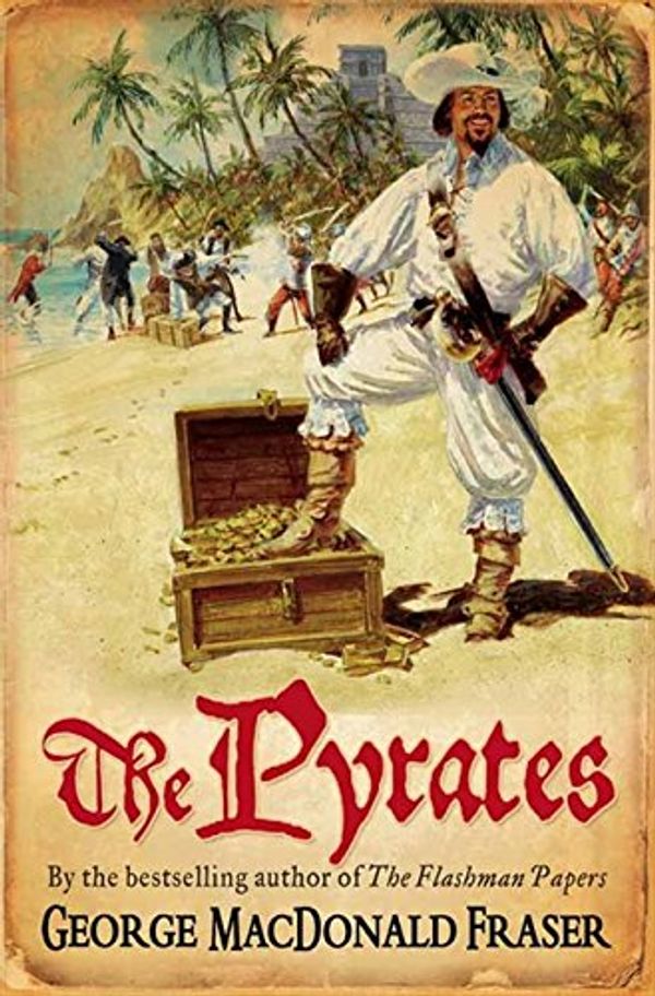 Cover Art for 0000006470173, The Pyrates by George MacDonald Fraser