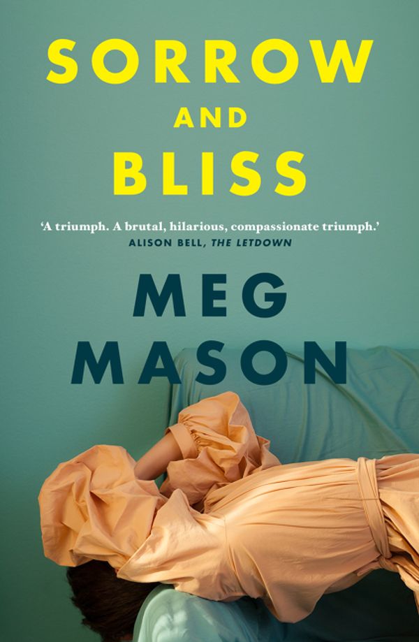 Cover Art for 9781460757222, Sorrow and Bliss by Meg Mason