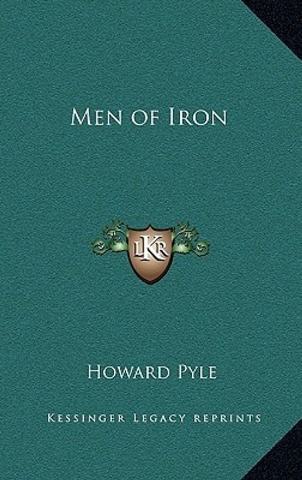 Cover Art for 9781163220061, Men of Iron by Howard Pyle
