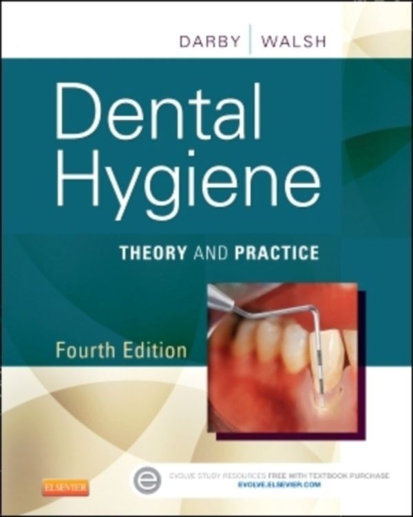 Cover Art for 9781455745487, Dental Hygiene: Theory and Practice, 4th Edition by Darby BSDH MS, Michele Leonardi, Walsh RDH EdD, Margaret, MS, MA