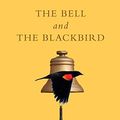 Cover Art for 9781932887488, The Bell and The Blackbird by David Whyte