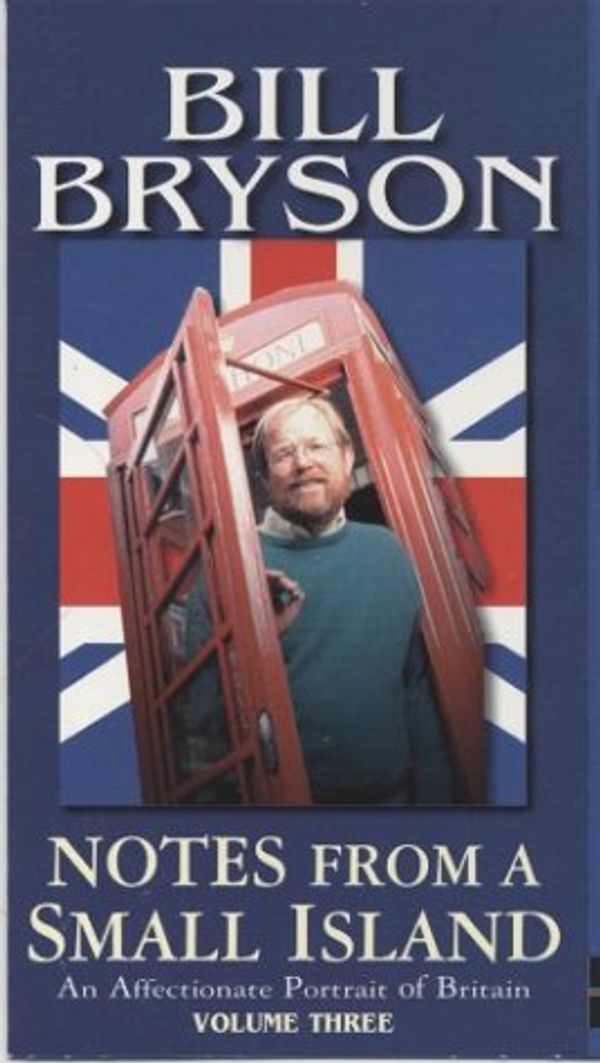 Cover Art for 9781561279692, Notes from a Small Island: An Affectionate Portrait of Britain, Vol. 3 [VHS] by Bryson, Bill