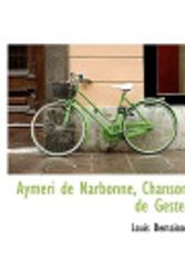 Cover Art for 9781117413556, Aymeri de Narbonne, Chanson de Geste. by Louis Demaison