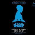 Cover Art for 9781101891995, Star Wars: A New Hope the Princess, the Scoundrel, and the Farm Boy by Alexandra Bracken
