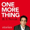 Cover Art for 9780349139975, One More Thing: Stories and Other Stories by B. J. Novak