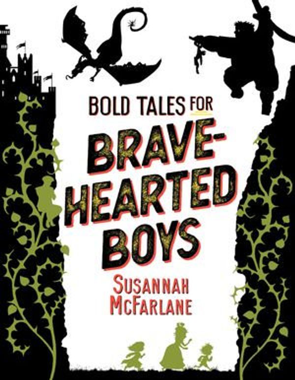 Cover Art for 9781760872359, Bold Tales for Brave-hearted Boys by Susannah McFarlane
