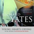 Cover Art for 9780413156600, Young Hearts Crying by Richard Yates