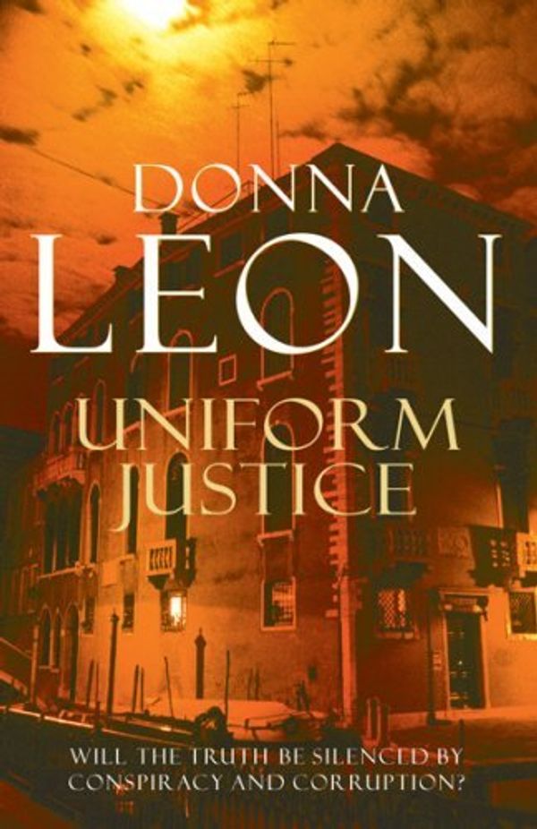 Cover Art for B00NPOUKW6, Uniform Justice: (Brunetti 12) by Leon, Donna (2009) Paperback by 