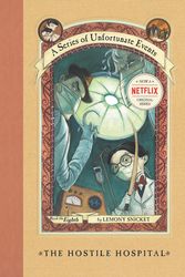 Cover Art for 9780064408660, A Series of Unfortunate Events #8: The Hostile Hospital by Lemony Snicket