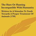 Cover Art for 9781120986962, The Hare or Hunting Incompatible with Humanity by Vernor and Hood, And Hood, Vernor And Hood