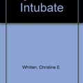 Cover Art for 9780929894041, Anyone Can Intubate by Christine E. Whitten
