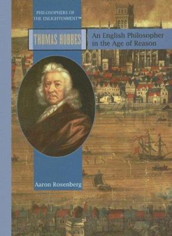 Cover Art for 9781404204195, Thomas Hobbes: An English Philosopher in the Age of Reason (Philosophers of the Enlightenment) by Unknown