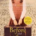 Cover Art for 9781529406351, Before and After: The Incredible Real-Life Stories of Orphans Who Survived the Tennessee Children's Home Society by Lisa Wingate, Judy Christie