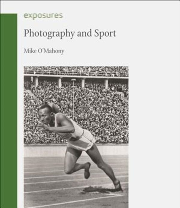 Cover Art for 9781780239941, Photography and Sport (Exposures) by O'Mahony, Mike