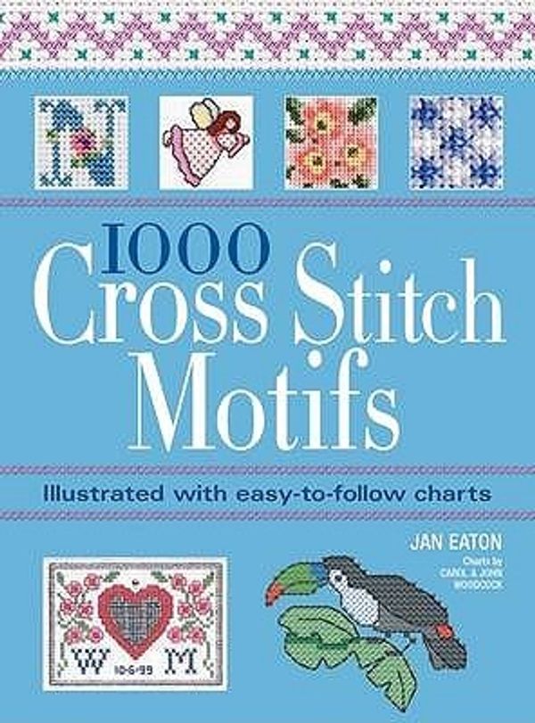 Cover Art for 9781844485123, 1000 Cross Stitch Motifs by Eaton, Jan