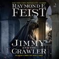 Cover Art for B0BJSR32SB, Jimmy and the Crawler by Raymond E. Feist
